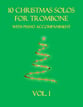 10 Christmas Solos for Trombone (with piano accompaniment) vol. 1 P.O.D. cover